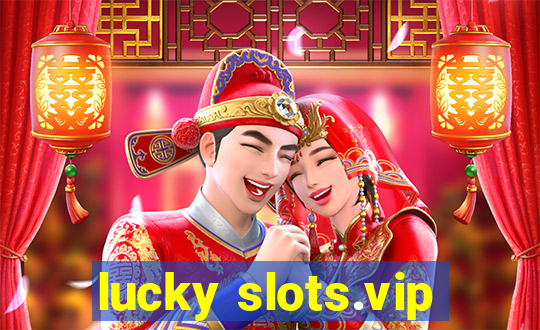 lucky slots.vip